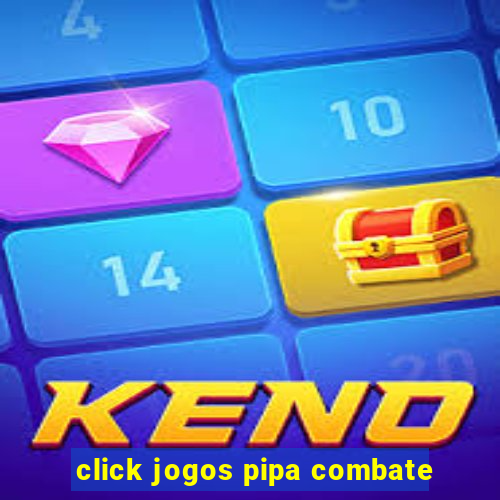 click jogos pipa combate